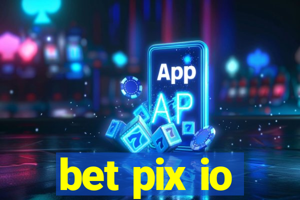 bet pix io