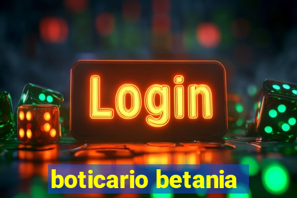 boticario betania