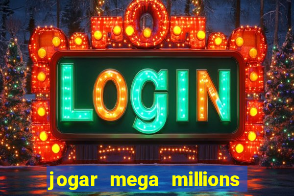 jogar mega millions do brasil