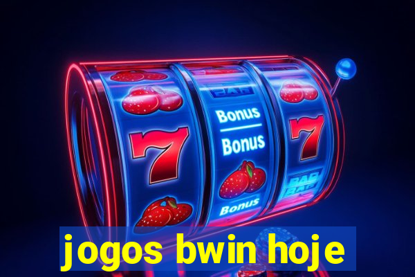 jogos bwin hoje