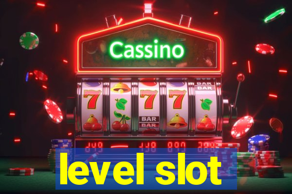 level slot