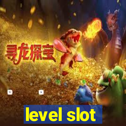 level slot