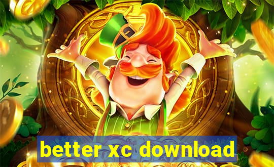 better xc download