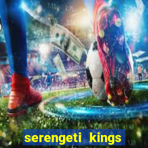 serengeti kings slot online