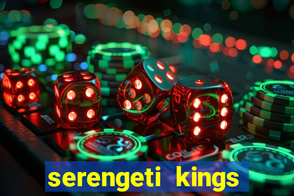 serengeti kings slot online