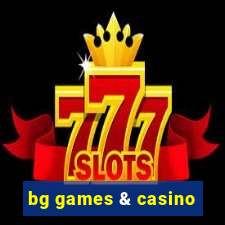 bg games & casino