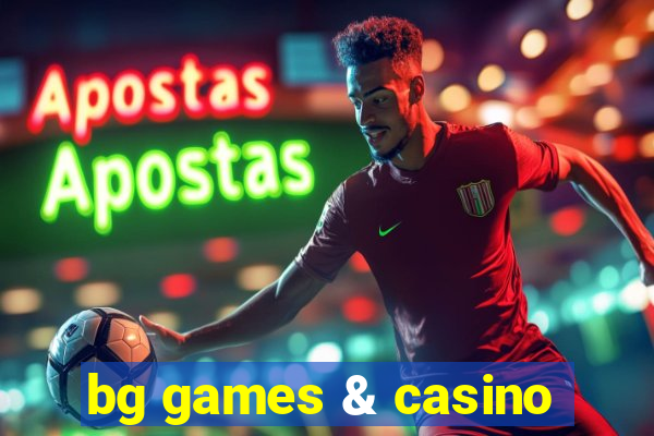 bg games & casino