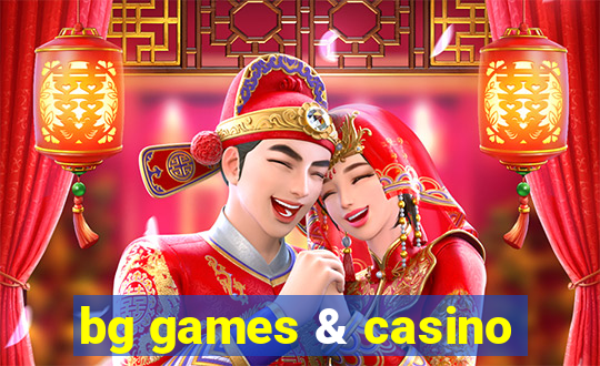 bg games & casino