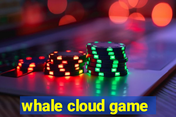 whale cloud game