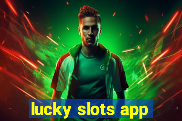 lucky slots app