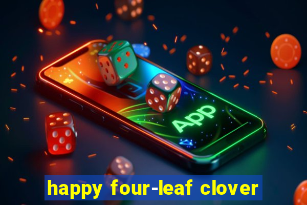 happy four-leaf clover