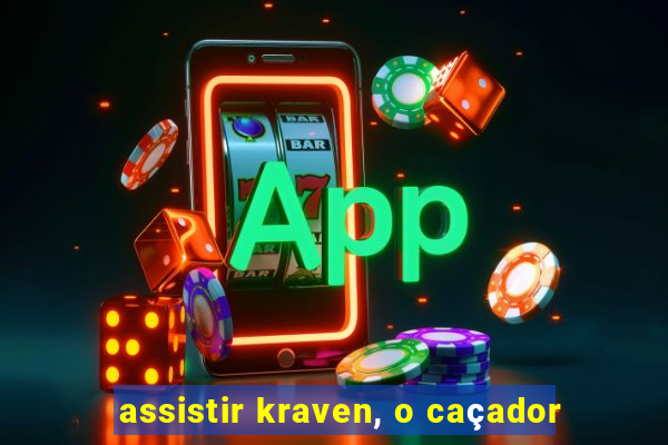 assistir kraven, o caçador