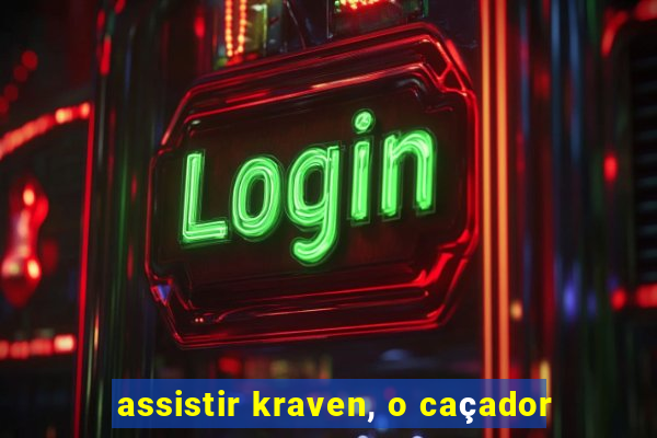 assistir kraven, o caçador