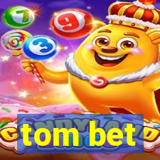 tom bet