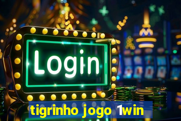 tigrinho jogo 1win