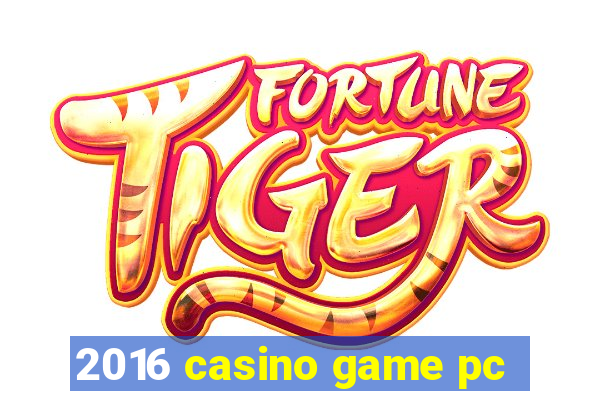 2016 casino game pc