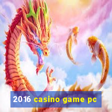 2016 casino game pc