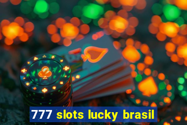 777 slots lucky brasil