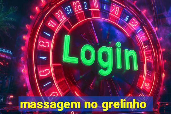 massagem no grelinho