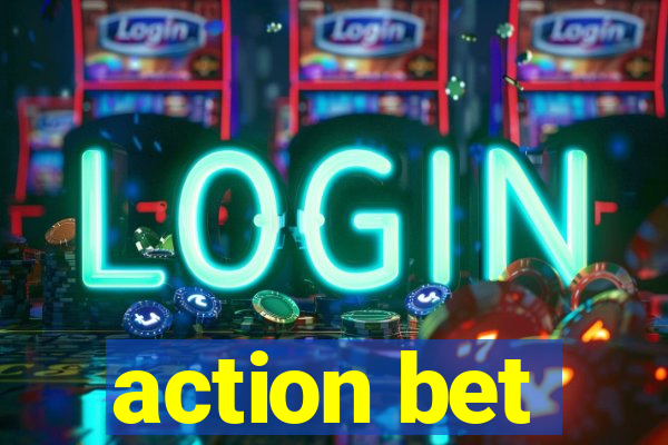 action bet