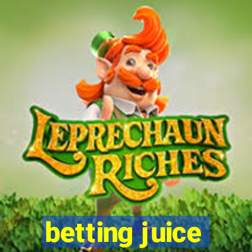 betting juice