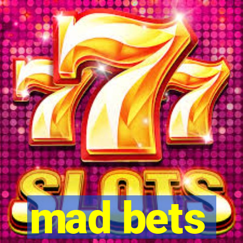 mad bets