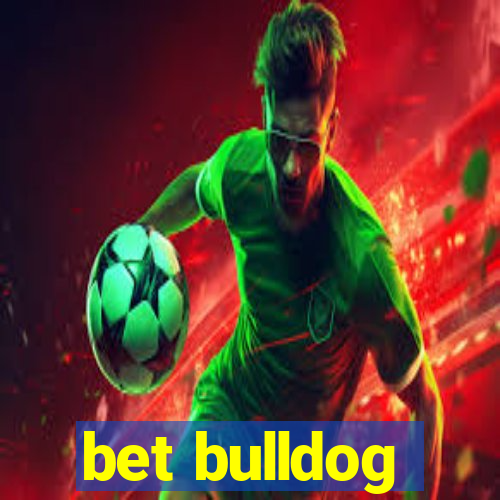 bet bulldog