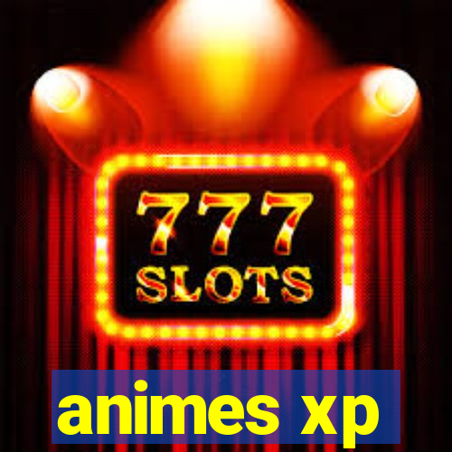 animes xp