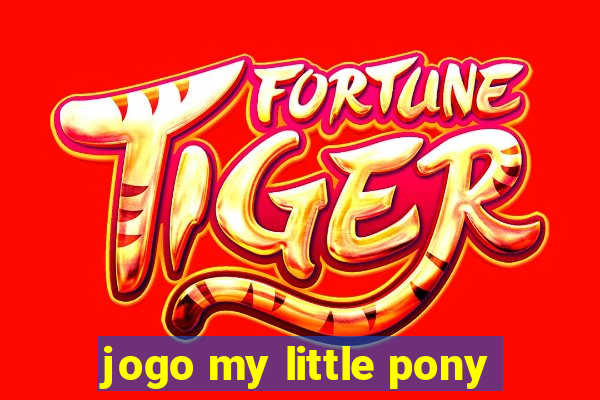 jogo my little pony