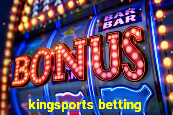 kingsports betting