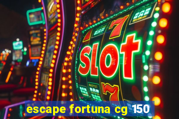 escape fortuna cg 150