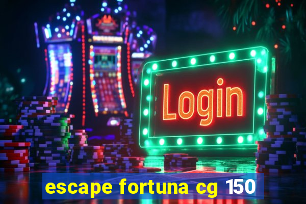 escape fortuna cg 150