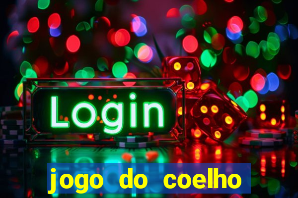 jogo do coelho ganhar dinheiro