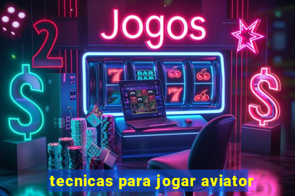 tecnicas para jogar aviator