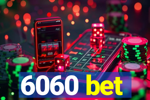 6060 bet