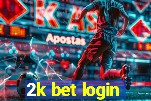 2k bet login