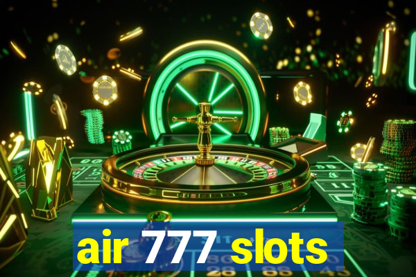 air 777 slots