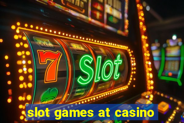 slot games at casino