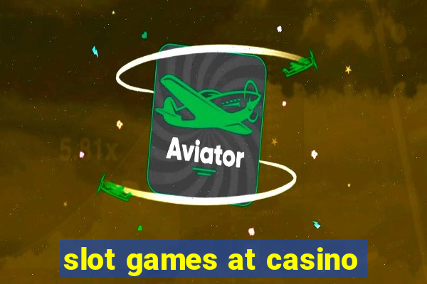 slot games at casino