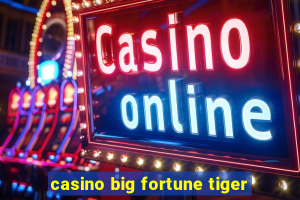 casino big fortune tiger