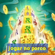 jogar no porco