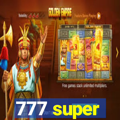 777 super