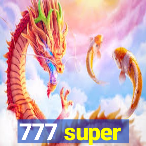 777 super