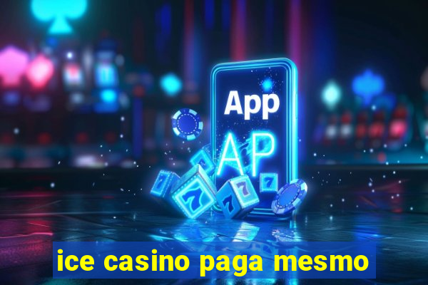 ice casino paga mesmo