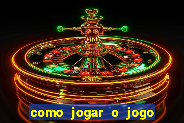 como jogar o jogo do tigrinho