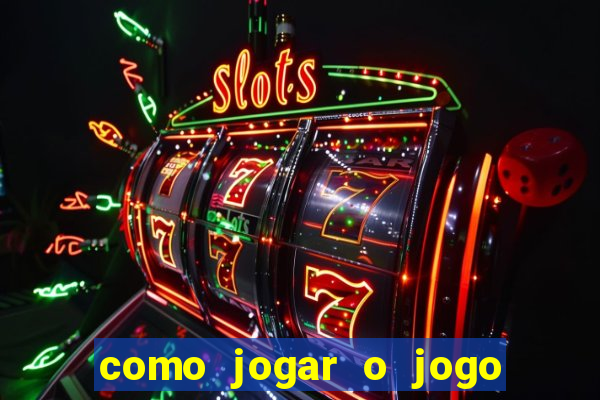 como jogar o jogo do tigrinho