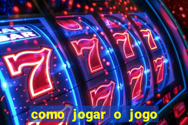 como jogar o jogo do tigrinho