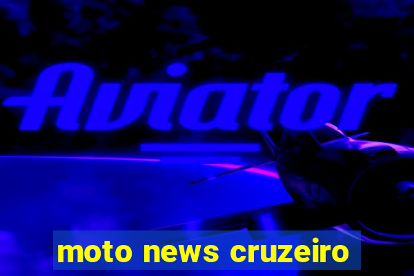 moto news cruzeiro