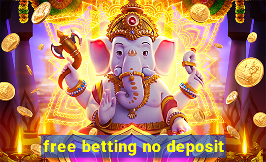 free betting no deposit