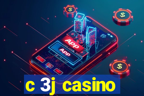 c 3j casino